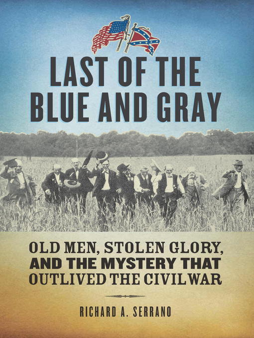 Richard A. Serrano创作的Last of the Blue and Gray作品的详细信息 - 可供借阅